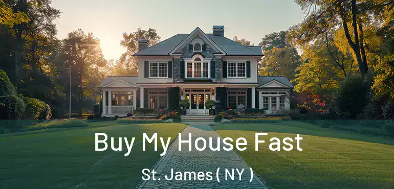  Buy My House Fast St. James ( NY )