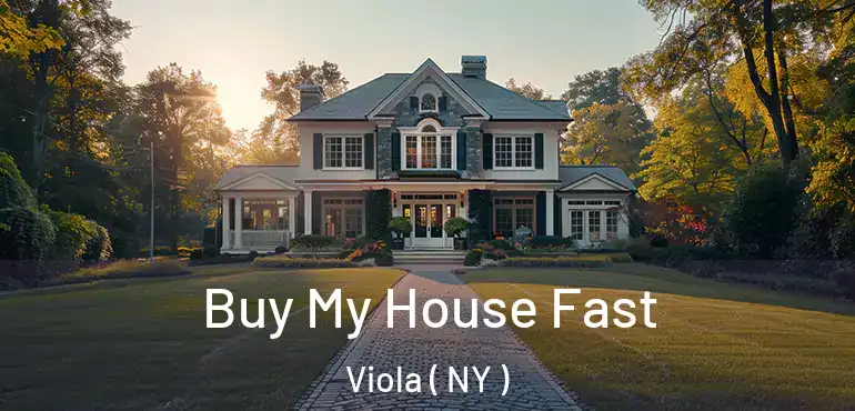  Buy My House Fast Viola ( NY )