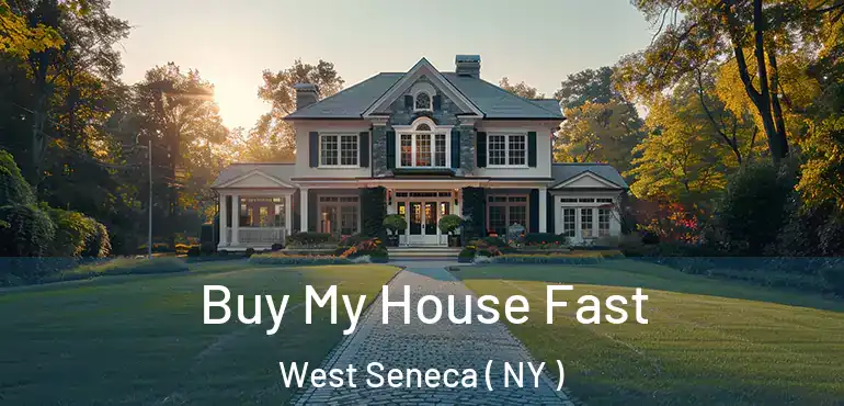  Buy My House Fast West Seneca ( NY )