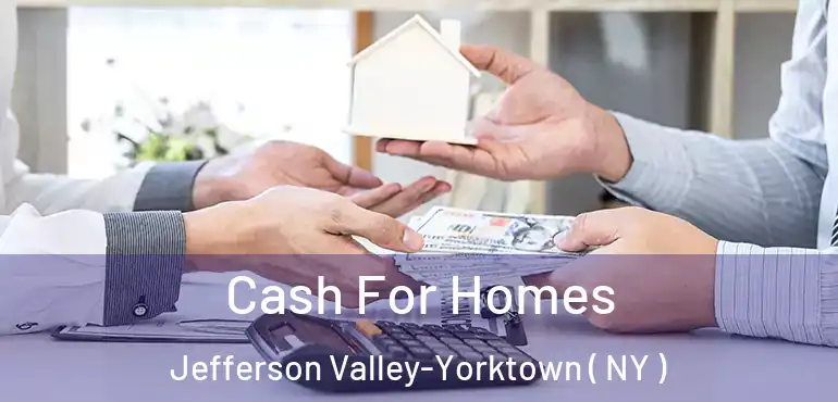  Cash For Homes Jefferson Valley-Yorktown ( NY )
