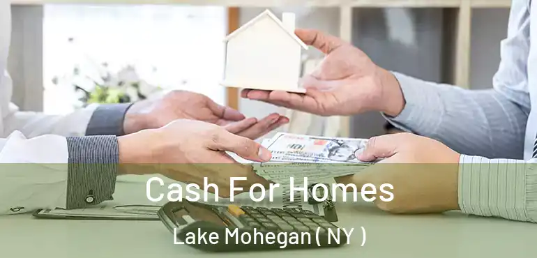  Cash For Homes Lake Mohegan ( NY )