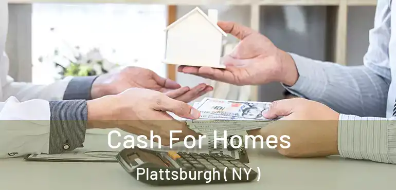  Cash For Homes Plattsburgh ( NY )