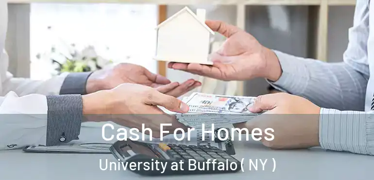  Cash For Homes University at Buffalo ( NY )