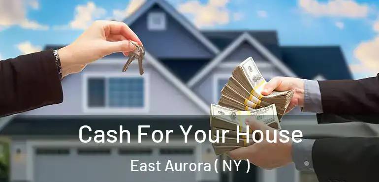  Cash For Your House East Aurora ( NY )