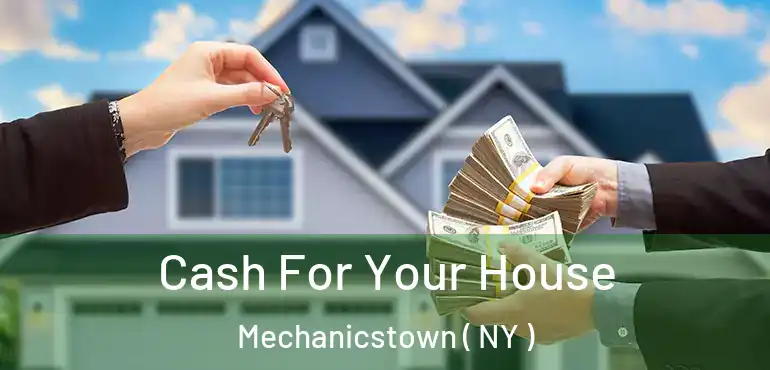  Cash For Your House Mechanicstown ( NY )