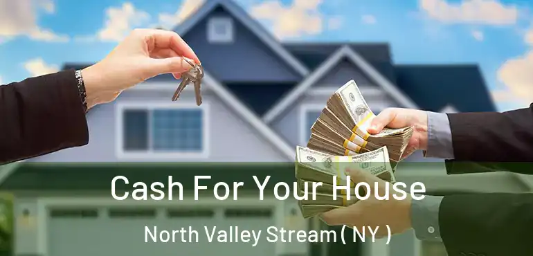  Cash For Your House North Valley Stream ( NY )