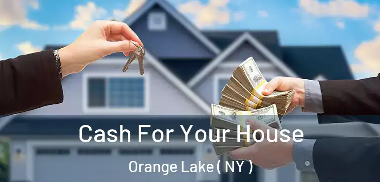  Cash For Your House Orange Lake ( NY )