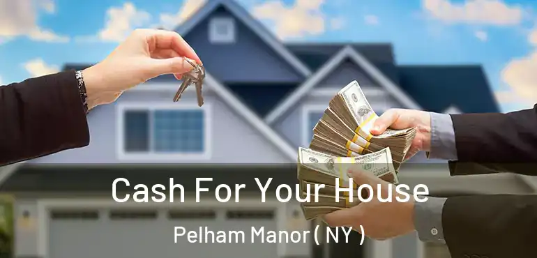  Cash For Your House Pelham Manor ( NY )