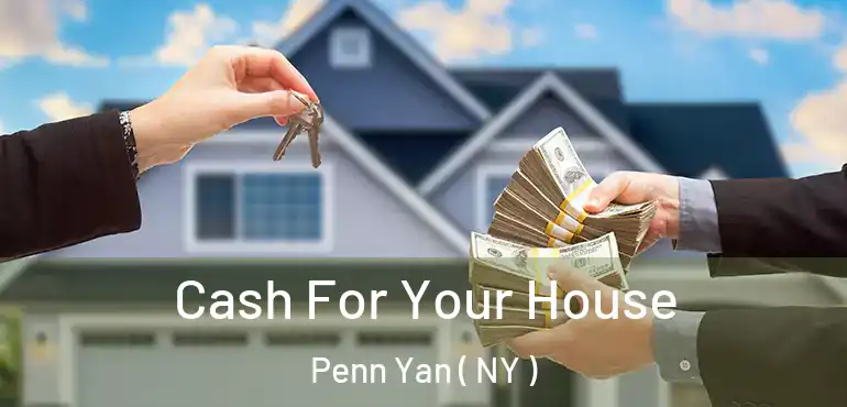  Cash For Your House Penn Yan ( NY )
