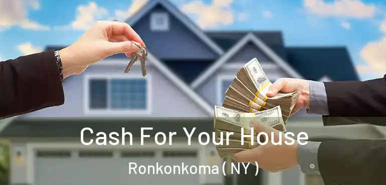  Cash For Your House Ronkonkoma ( NY )