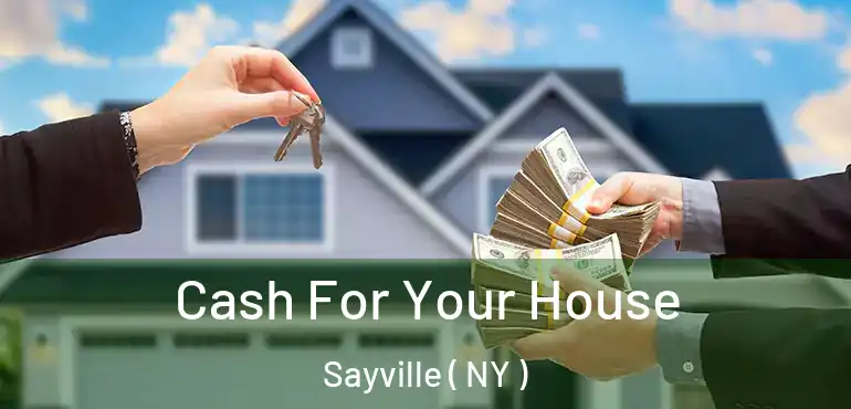  Cash For Your House Sayville ( NY )