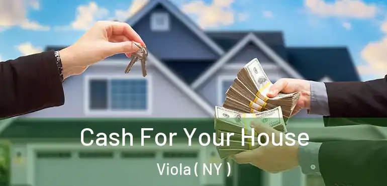  Cash For Your House Viola ( NY )