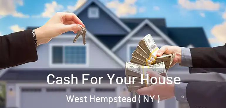  Cash For Your House West Hempstead ( NY )