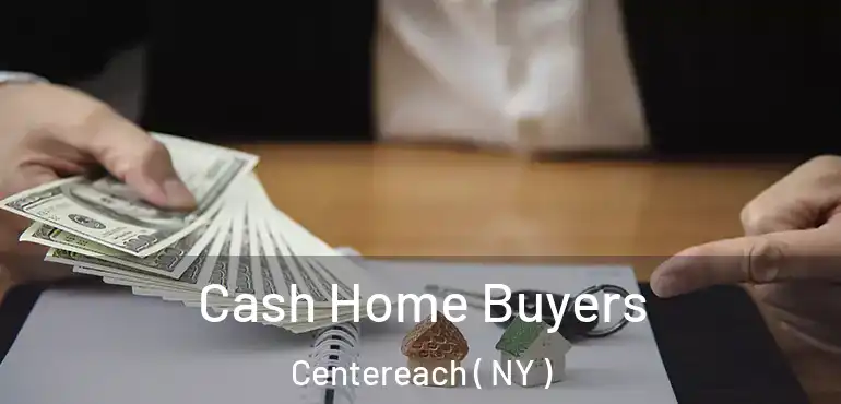  Cash Home Buyers Centereach ( NY )