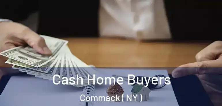  Cash Home Buyers Commack ( NY )