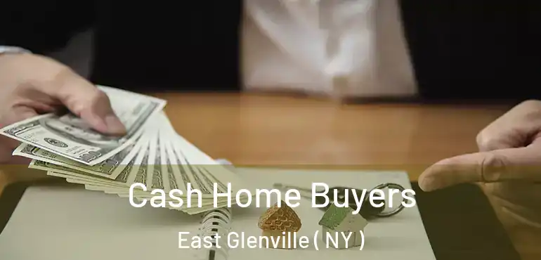  Cash Home Buyers East Glenville ( NY )