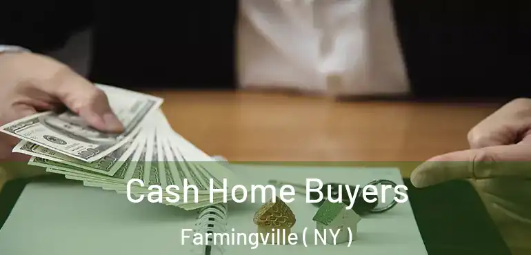  Cash Home Buyers Farmingville ( NY )