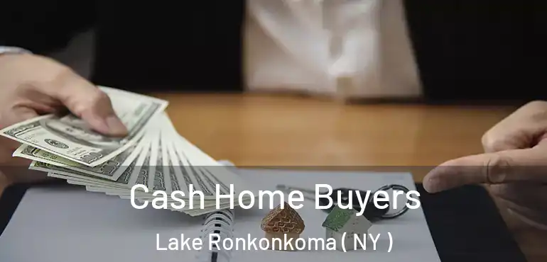  Cash Home Buyers Lake Ronkonkoma ( NY )