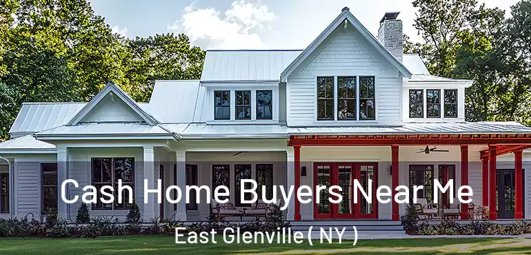  Cash Home Buyers Near Me East Glenville ( NY )