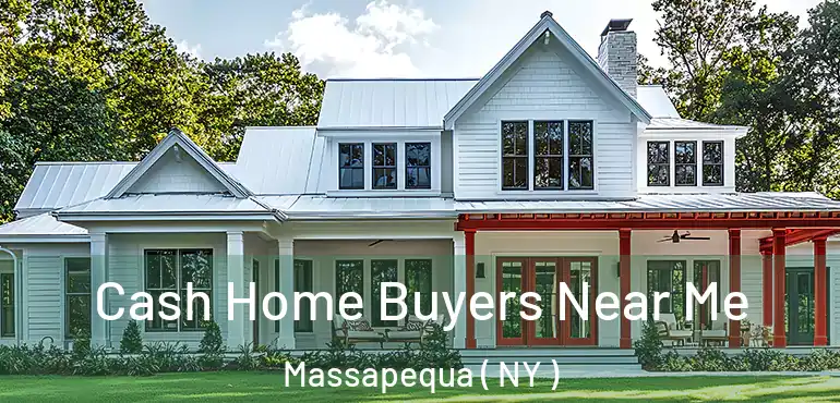 Cash Home Buyers Near Me Massapequa ( NY )
