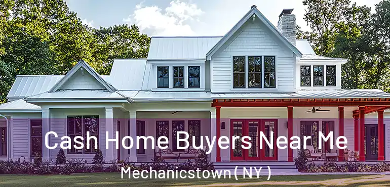  Cash Home Buyers Near Me Mechanicstown ( NY )