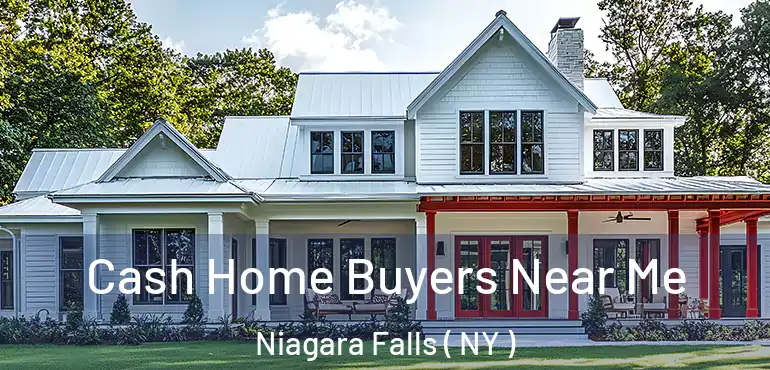  Cash Home Buyers Near Me Niagara Falls ( NY )