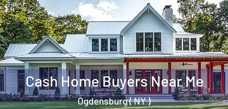  Cash Home Buyers Near Me Ogdensburg ( NY )