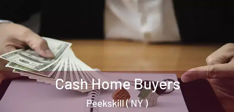  Cash Home Buyers Peekskill ( NY )