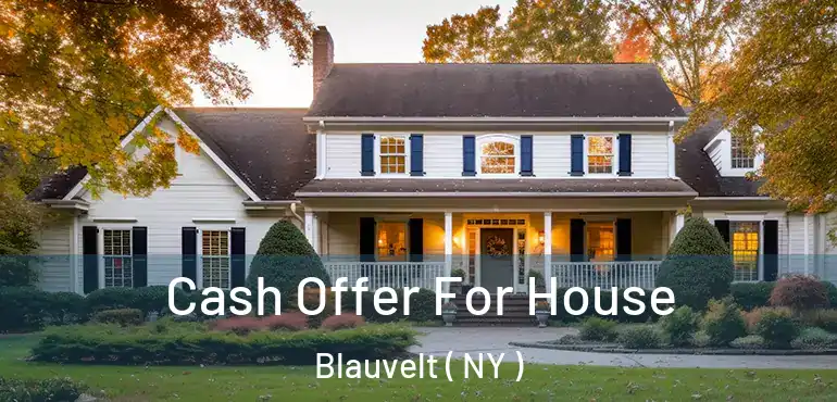  Cash Offer For House Blauvelt ( NY )