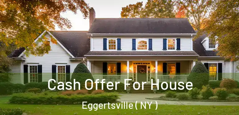  Cash Offer For House Eggertsville ( NY )