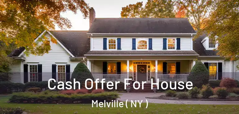  Cash Offer For House Melville ( NY )