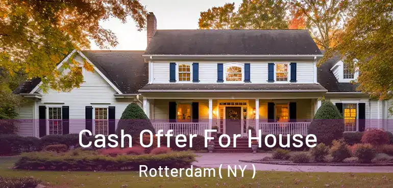  Cash Offer For House Rotterdam ( NY )