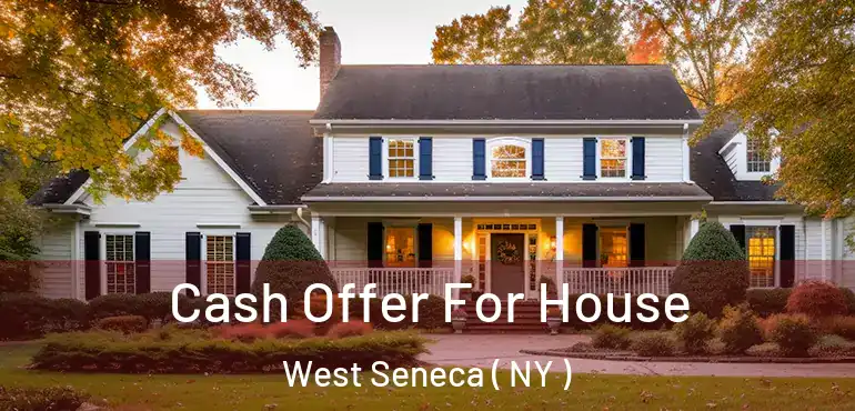  Cash Offer For House West Seneca ( NY )