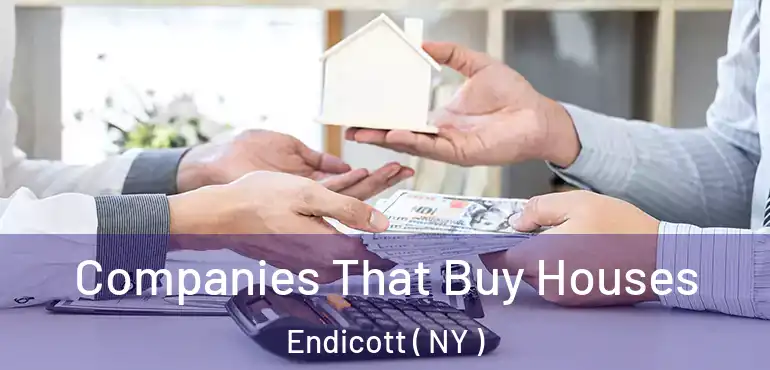  Companies That Buy Houses Endicott ( NY )