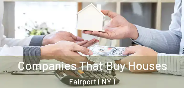  Companies That Buy Houses Fairport ( NY )