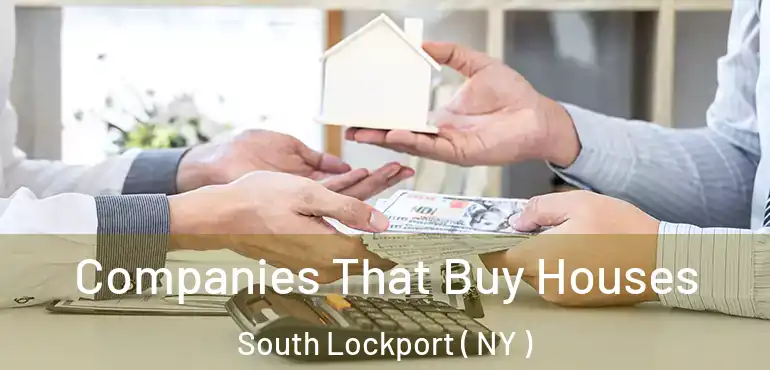  Companies That Buy Houses South Lockport ( NY )