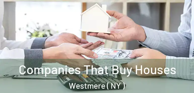 Companies That Buy Houses Westmere ( NY )