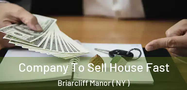  Company To Sell House Fast Briarcliff Manor ( NY )
