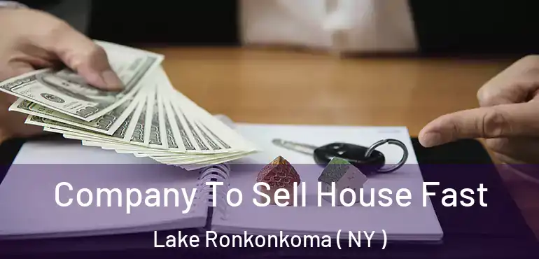  Company To Sell House Fast Lake Ronkonkoma ( NY )