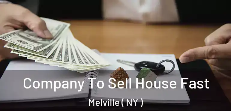  Company To Sell House Fast Melville ( NY )