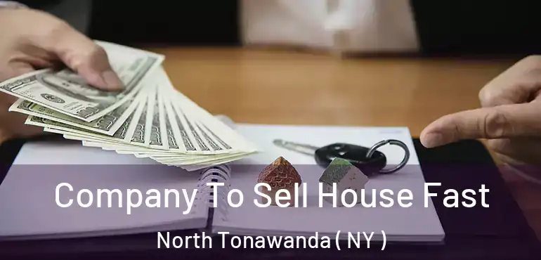  Company To Sell House Fast North Tonawanda ( NY )