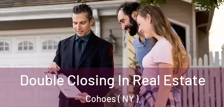  Double Closing In Real Estate Cohoes ( NY )