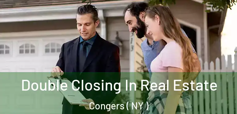  Double Closing In Real Estate Congers ( NY )