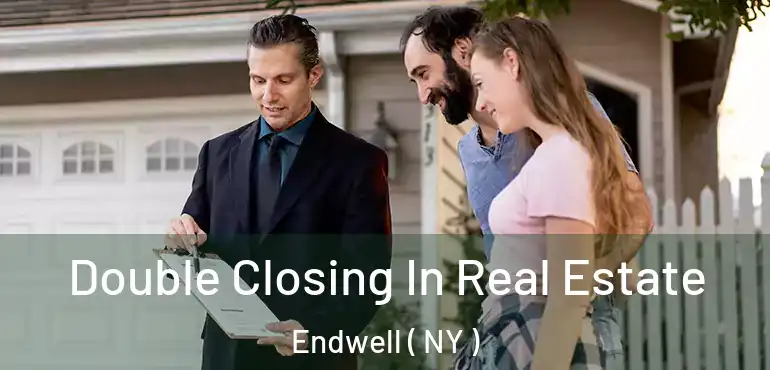  Double Closing In Real Estate Endwell ( NY )