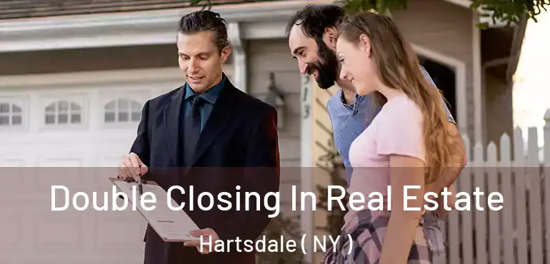  Double Closing In Real Estate Hartsdale ( NY )