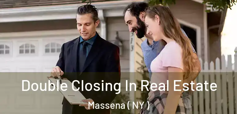  Double Closing In Real Estate Massena ( NY )