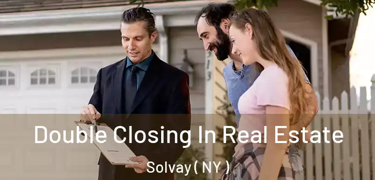  Double Closing In Real Estate Solvay ( NY )
