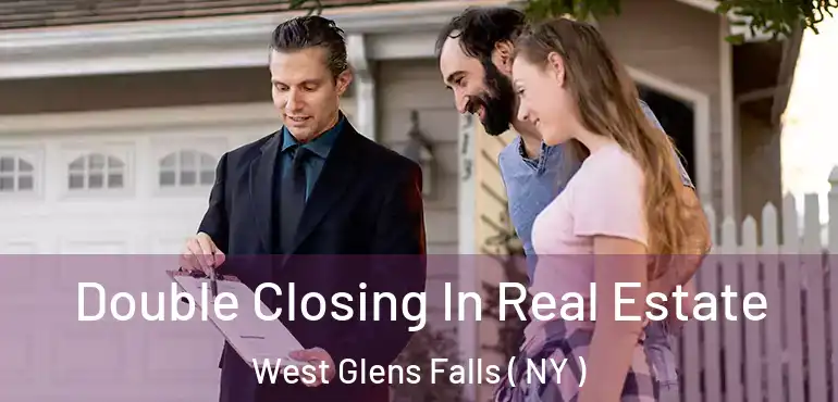  Double Closing In Real Estate West Glens Falls ( NY )