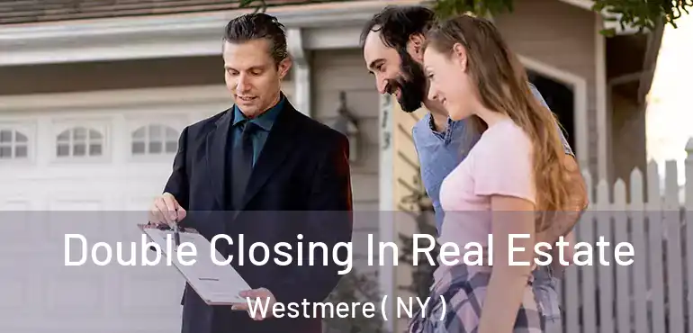  Double Closing In Real Estate Westmere ( NY )