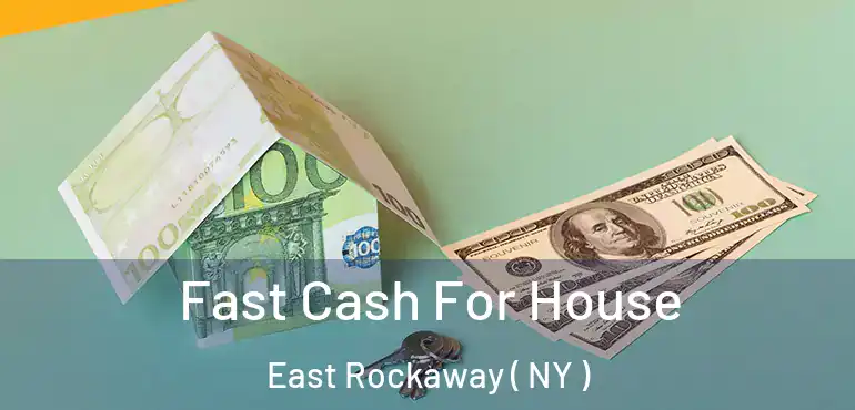  Fast Cash For House East Rockaway ( NY )